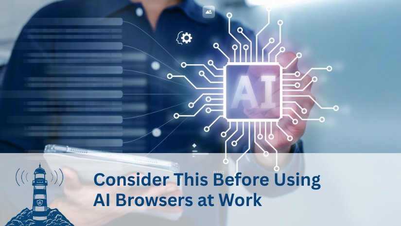 Consider This Before Using AI Browsers at Work