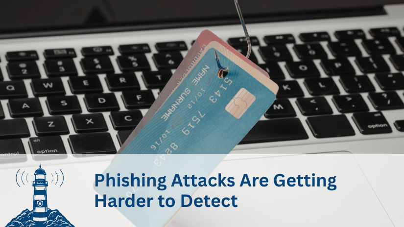 Phishing Attacks Are Getting Harder to Detect