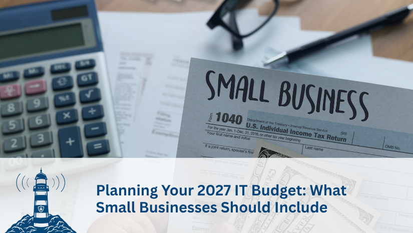 Planning Your 2027 IT Budget: What Small Businesses Should Include
